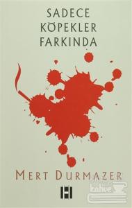 Sadece Köpekler Farkında