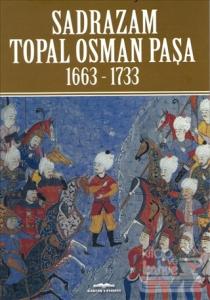 Sadrazam Topal Osman Paşa 1663-1733
