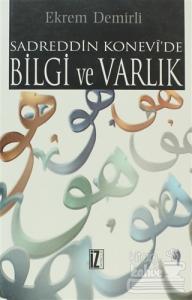 Sadreddin Konevi'de Bilgi ve Varlık
