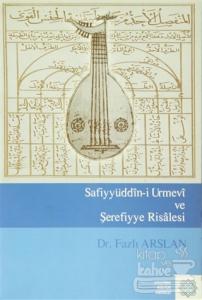 Safiyyüddin-i Urmevi ve Şerefiyye Risalesi