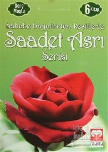 Sahabe Hayatından Kesitlerle Saadet Asrı Serisi (6 Kitap Takım)