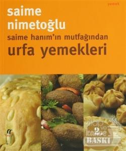 Saime Hanım'ın Mutfağından Urfa Yemekleri