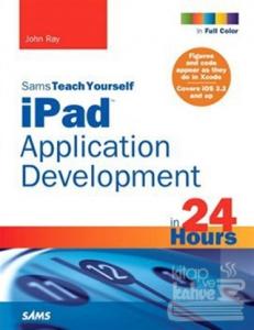 Sams Teach Yourself iPad Application Development in 24 Hours