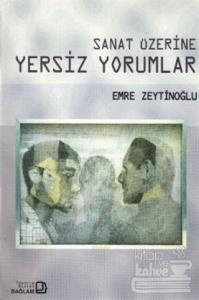 Sanat Üzerine Yersiz Yorumlar