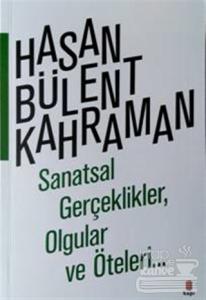Sanatsal Gerçeklikler, Olgular ve Öteleri…