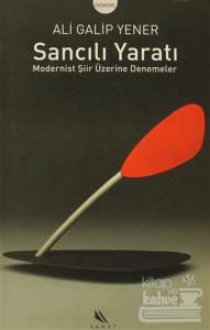 Sancılı Yaratı Modernist Şiir Üzerine Denemeler