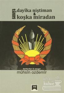 Şanoya Dayıka Niştiman & Koşka Miradan