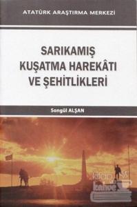 Sarıkamış Kuşatma Harekatı ve Şehitlikleri