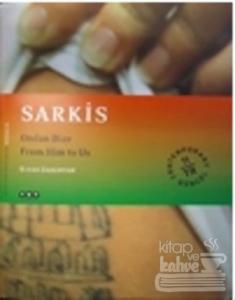 Sarkis: Ondan Bize / From Him to Us (İmzalı)