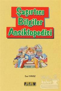 Şaşırtıcı Bilgiler Ansiklopedisi