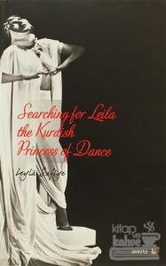 Searching for Leila the Kurdish Princess of Dance (Ciltli)