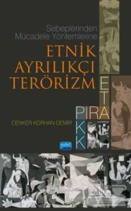 Sebeplerinden Mücadele Yöntemlerine Etnik Ayrılıkçı Terörizm