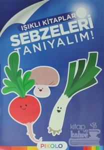 Sebzeleri Tanıyalım - Işıklı Kitaplar