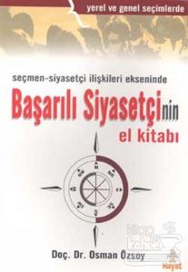 Seçmen - Siyasetçi İlişkileri Ekseninde Başarılı Siyasetçi'nin El Kitabı