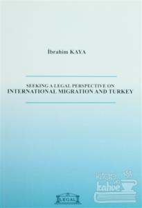 Seeking a Legal Perspective on İnternational Migration and Turkey