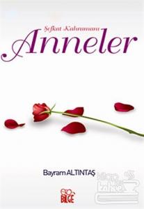 Şefkat Kahramanı Anneler