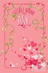 Şeftali Kokan Bir Aşk (Ciltli)