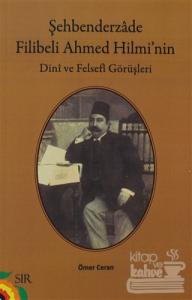 Şehbenderzade Filibeli Ahmed Hilmi'nin Dini ve Felsefi Görüşleri