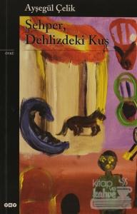 Şehper, Dehlizdeki Kuş