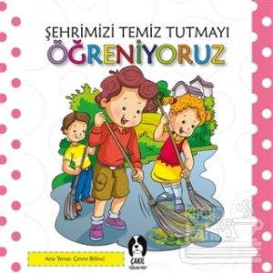 Şehrimizi Temiz Tutmayı Öğreniyoruz