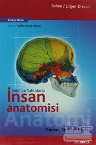 Şekil ve Tablolarla İnsan Anatomisi: Damar, Sinir ve Kaslar