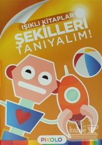 Şekilleri Tanıyalım - Işıklı Kitaplar