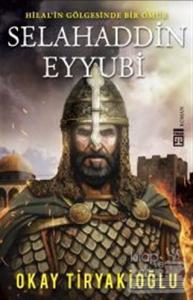 Selahaddin Eyyubi - Hilalin Gölgesinde Bir Ömür