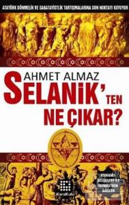 Selanik'ten Ne Çıkar?