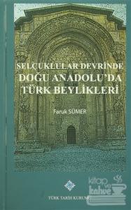 Selçuklular Devrinde Doğu Anadolu'da Türk Beylikleri (Ciltli)