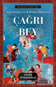 Selçuklular'ın Kuruluş Hikayesi Çağrı Bey