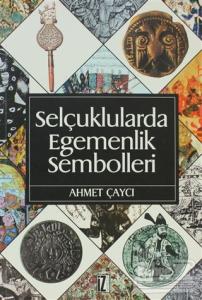 Selçuklularda Egemenlik Sembolleri