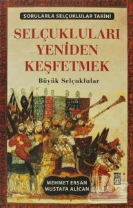 Selçukluları Yeniden Keşfetmek - Sorularla Selçuklu Tarihi