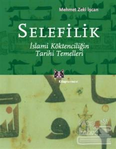 Selefilik İslami Köktenciliğin Tarihi