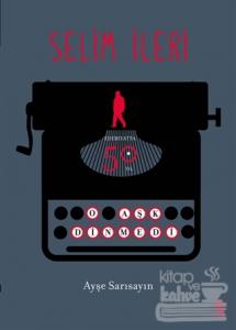 Selim İleri - Edebiyatta 50. Yıl (Ciltli)