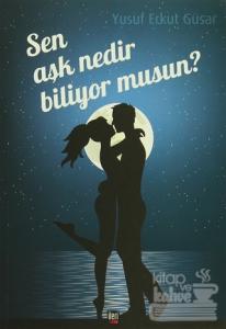 Sen Aşk Nedir Biliyor musun?