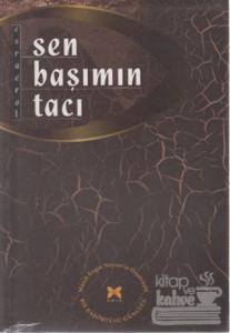 Sen Başımın Tacı Bir Başörtüsü Günlüğü