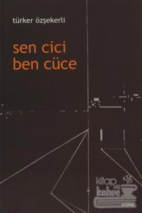 Sen Cici Ben Cüce