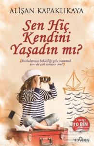 Sen Hiç Kendini Yaşadın mı?