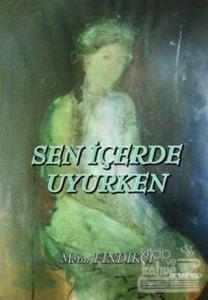 Sen İçerde Uyurken