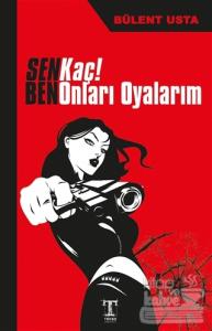 Sen Kaç! Ben Onları Oyalarım