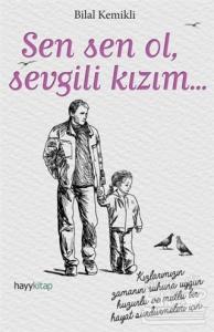 Sen Sen Ol, Sevgili Kızım...