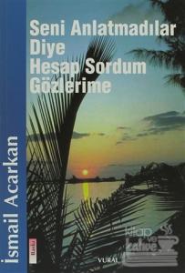 Seni Anlatmadılar Diye Hesap Sordum Gözlerime