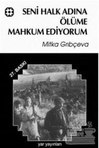 Seni Halk Adına Ölüme Mahkum Ediyorum