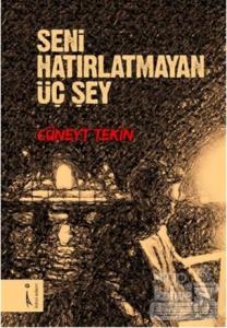 Seni Hatırlatmayan Üç Şey