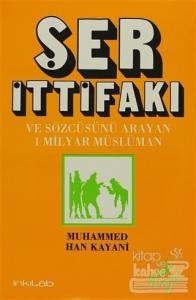 Ser İttifakı ve Sözcüsünü Arayan 1 Milyar Müslüman
