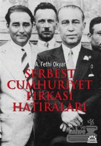 Serbest Cumhuriyet Fırkası Hatıraları