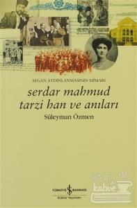 Serdar Mahmud Tarzi Han ve Anıları