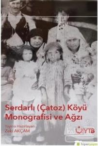 Serdarlı-Çatoz-Köyü Monografisi ve Ağzı