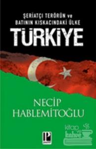 Şeriatçı Terörün ve Batının Kıskacındaki Ülke Türkiye