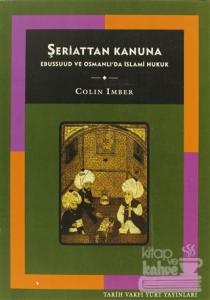 Şeriattan Kanuna Ebussuud ve Osmanlı'da İslami Hukuk